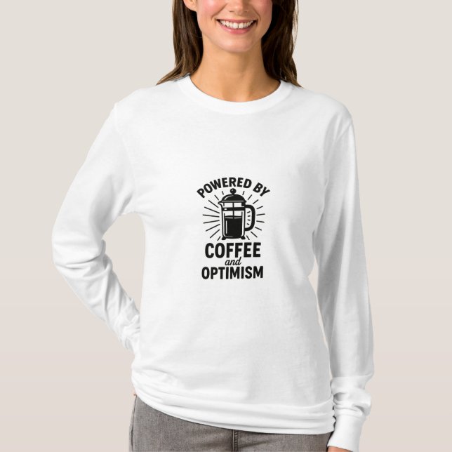 Powered by Coffee and Optimism Illustration T-Shirt (Front)