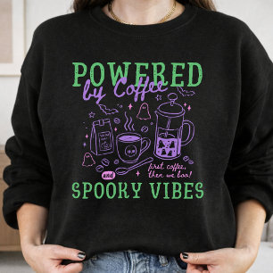 Powered By Coffee And Spooky Vibes Halloween  Sweatshirt