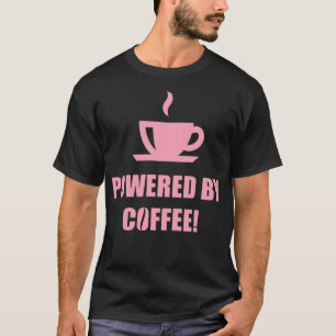 Powered By Coffee caffeinated espresso  T-Shirt
