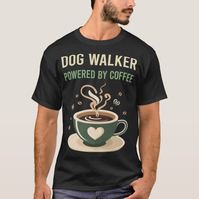 Powered By Coffee Dog Walker T-Shirt (Front)
