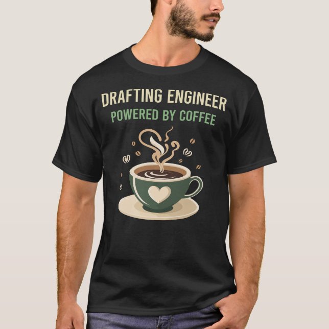 Powered By Coffee Drafting Engineer T-Shirt (Front)