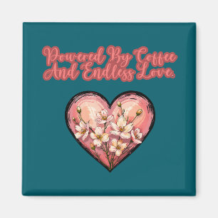 Powered By Coffee & Endless Love Mom Life Magnet