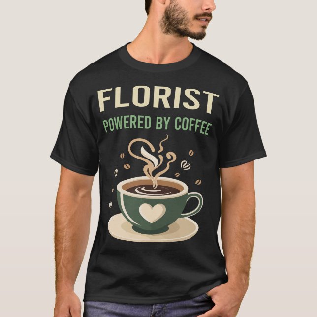 Powered By Coffee Florist T-Shirt (Front)