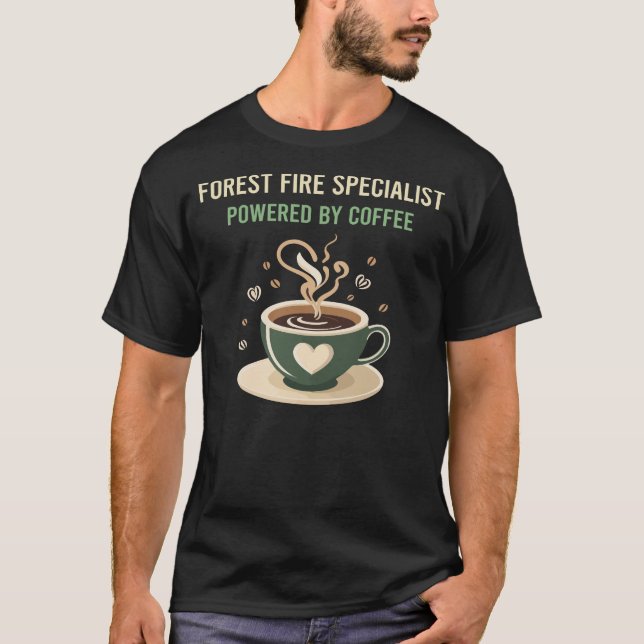 Powered By Coffee Forest Fire Specialist T-Shirt (Front)