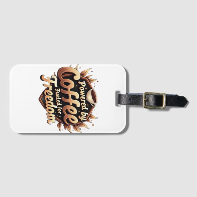 Powered by coffee Fueled by Freedom Luggage Tag (Front Horizontal)