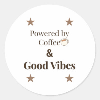 Powered by Coffee & Good Vibes Classic Round Sticker