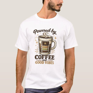 Powered by Coffee Good Vibes T-Shirt