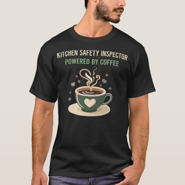 Powered By Coffee Kitchen Safety Inspector T-Shirt (Front)