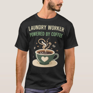 Powered By Coffee Laundry Worker T-Shirt