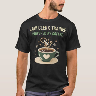 Powered By Coffee Law Clerk Trainee T-Shirt
