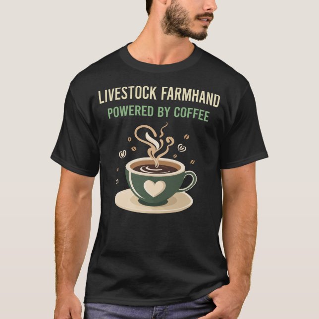 Powered By Coffee Livestock Farmhand T-Shirt (Front)