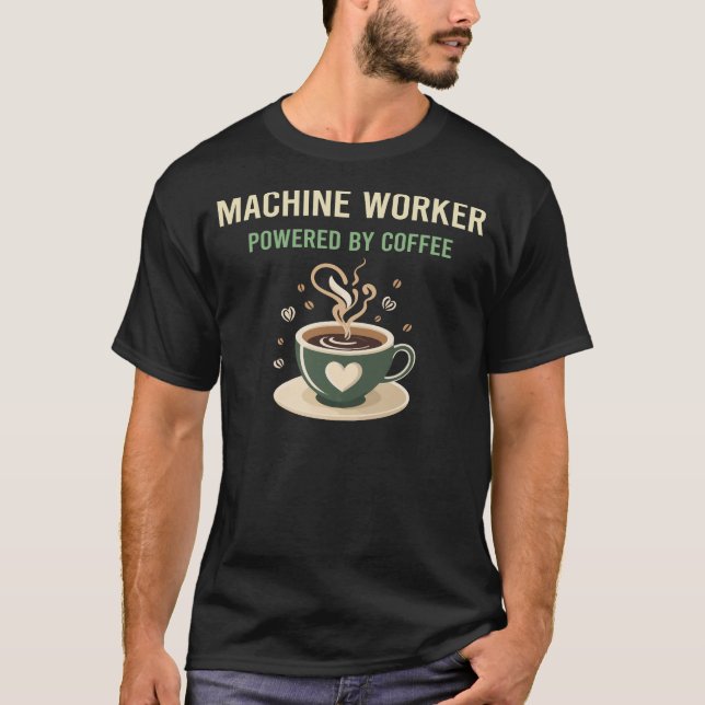 Powered By Coffee Machine Worker T-Shirt (Front)