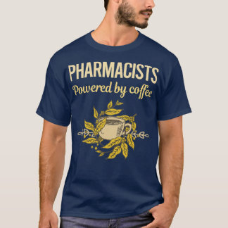 Powered By Coffee Pharmacists 1 T-Shirt