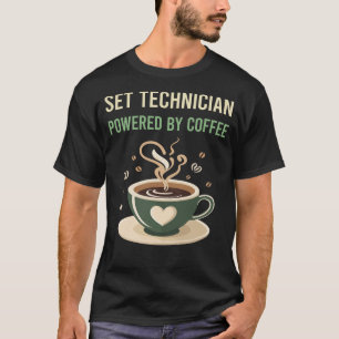 Powered By Coffee Set Technician T-Shirt