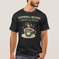 Powered By Coffee Snowmobile Mechanic