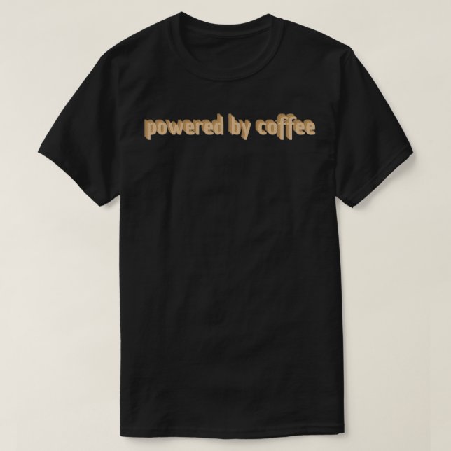 Powered by Coffee Sticker T-Shirt (Design Front)