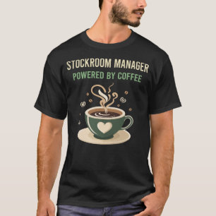 Powered By Coffee Stockroom Manager T-Shirt