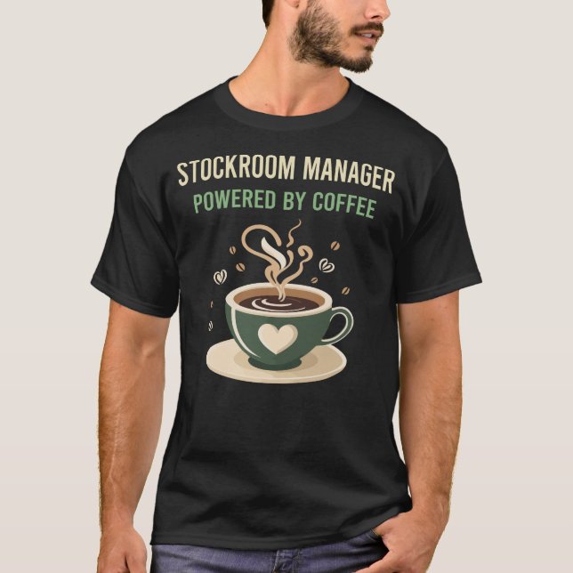 Powered By Coffee Stockroom Manager T-Shirt (Front)