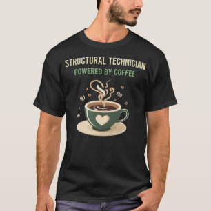 Powered By Coffee Structural Technician T-Shirt