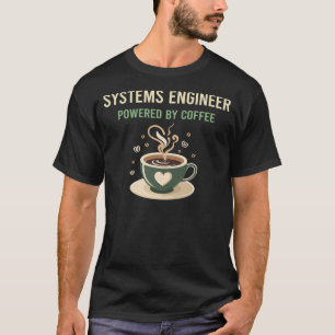 Powered By Coffee Systems Engineer T-Shirt