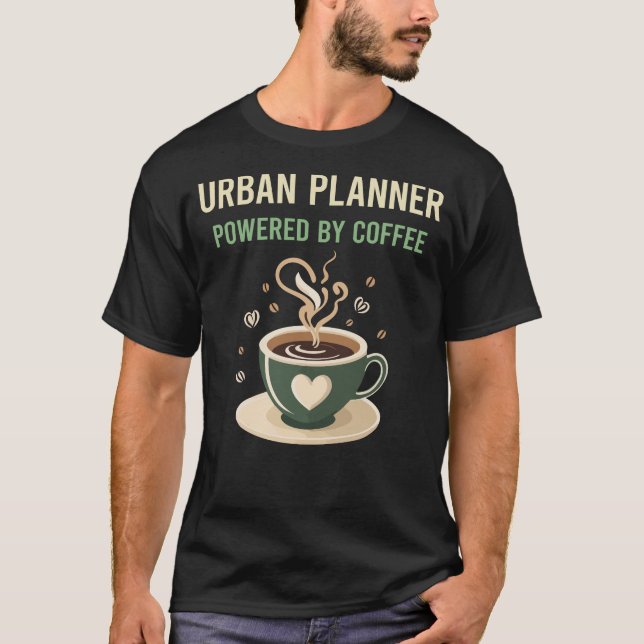 Powered By Coffee Urban Planner T-Shirt (Front)