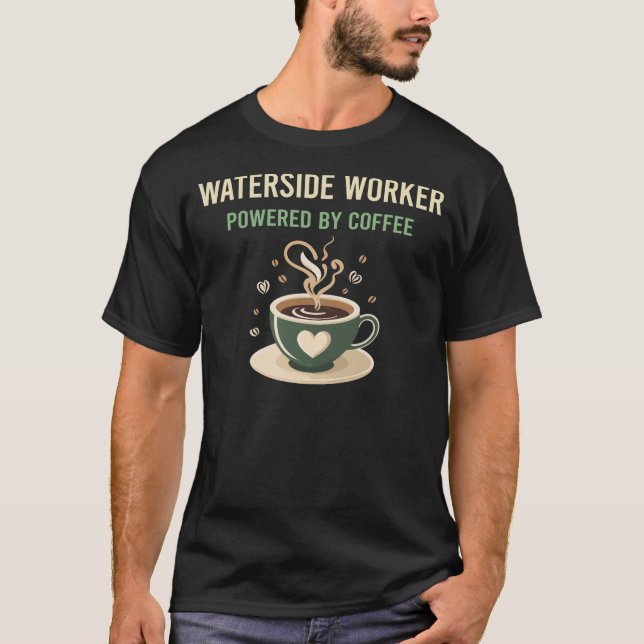 Powered By Coffee Waterside Worker T-Shirt (Front)