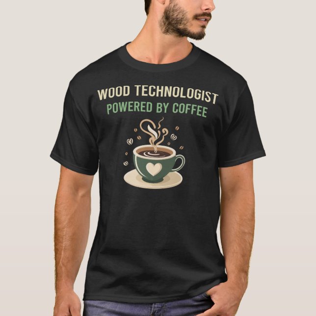 Powered By Coffee Wood Technologist T-Shirt (Front)