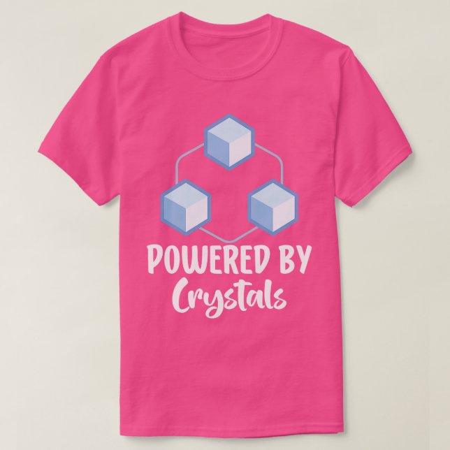 Powered By crystals 2 T-Shirt (Design Front)