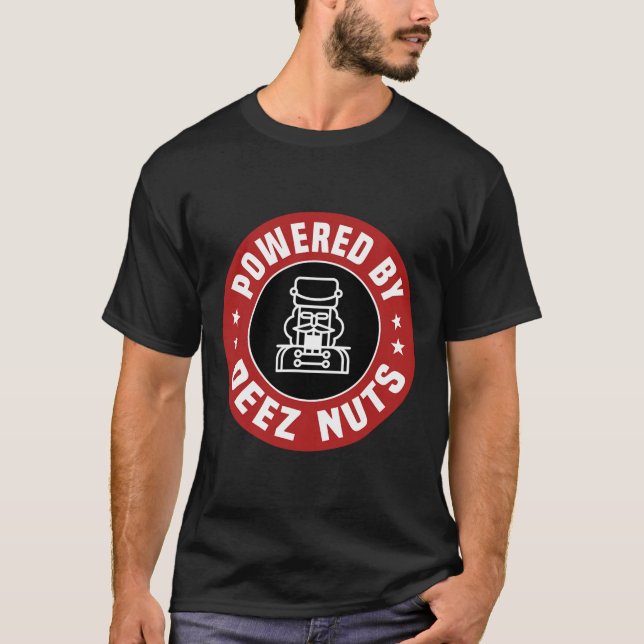 Powered By Deez Nuts - Funny Nutcracker Xmas Match T-Shirt (Front)