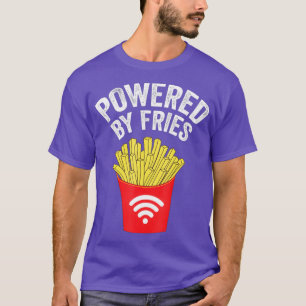 Powered by French Fries   French fries T-Shirt