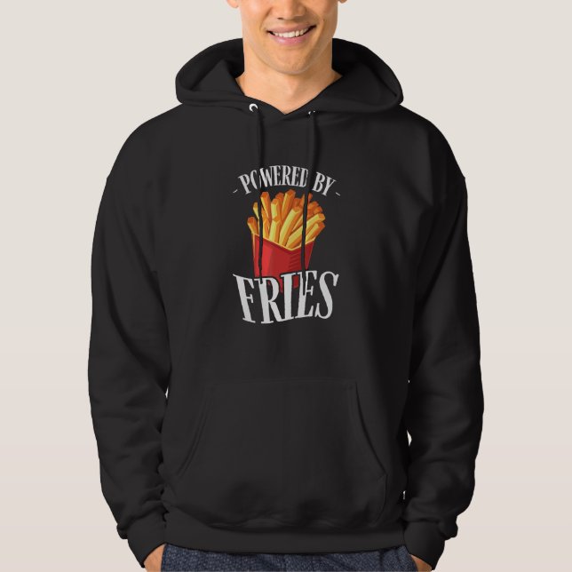 Powered by Fries Fried Potato Fry Fast Food Hoodie (Front)