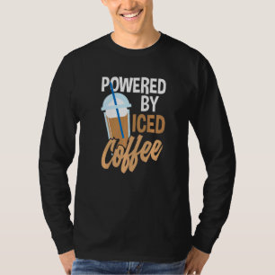 Powered By Iced Coffee Iced Coffee T-Shirt