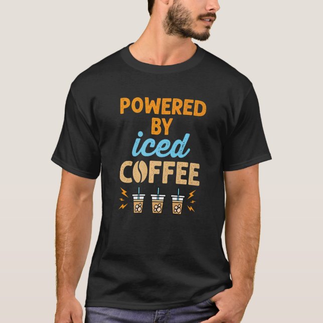 Powered by Iced Coffee T-Shirt (Front)