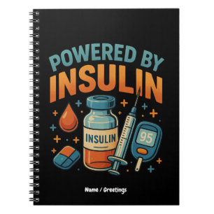 Powered by Insulin Diabetes Awareness Funny Quote Notebook