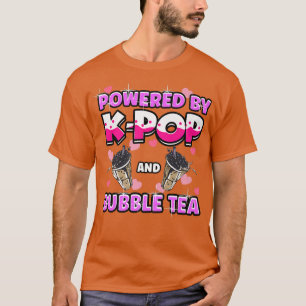 Powered By K-Pop and Bubble Tea K-Drama Kpop 1550 T-Shirt