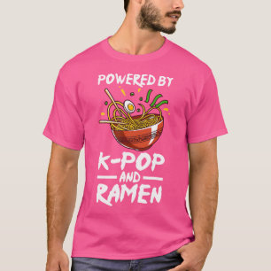 Powered By K-Pop And Ramen K-Pop T-Shirt