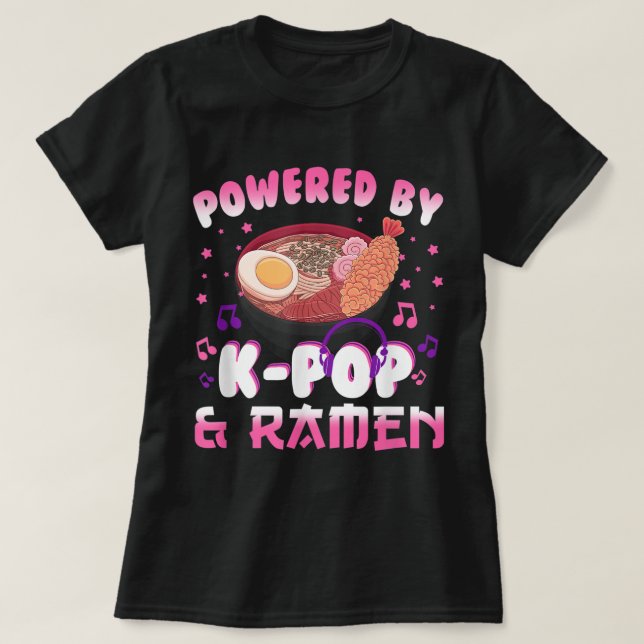 Powered by K pop and Ramen Kpop Kawaii Anime Gift  T-Shirt (Design Front)