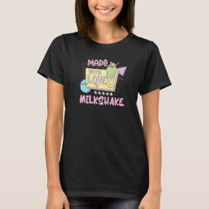 Powered By Love Milkshake Retro 80s 90s Who Loves  T-Shirt