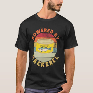 Powered By Mackerel Funny Retro Tinned Fish Seafoo T-Shirt
