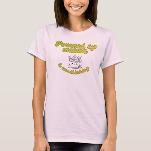 Powered by Matcha & Overthinking | Aesthetic Tee (Front)