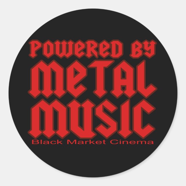 Powered by metal Music  fans Death metal Classic Round Sticker (Front)