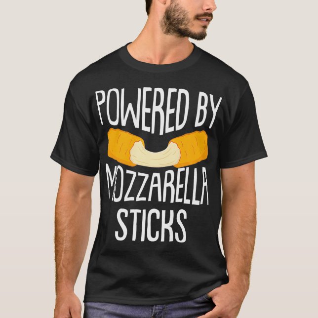 Powered By Mozzarella Sticks Funny Cheese Lover Fo T-Shirt (Front)