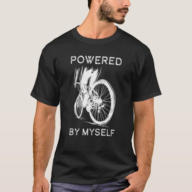 Powered By Myself Mountain Bike Mtb Biking Cycling T-Shirt (Front)