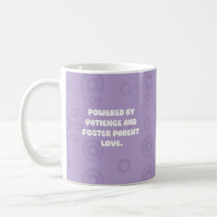 Powered By Patience And Foster Parent Love Design Coffee Mug