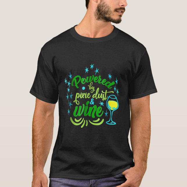 Powered By Pixie Dust And Wine T-Shirt (Front)