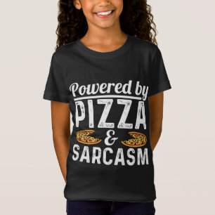 Powered By Pizza And Sarcasm Funny Food T-Shirt