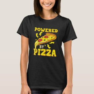 Powered By Pizza Pizza  Themed Party T-Shirt