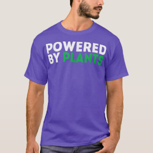 Powered by Plants Vegan Vegetarian Gardener T Shir T-Shirt