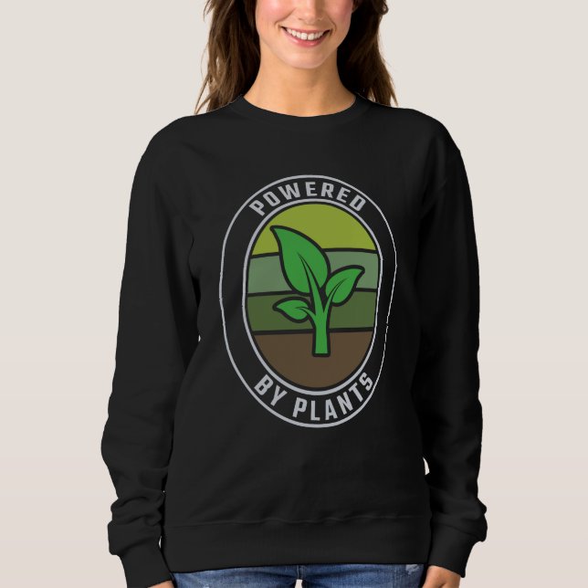 Powered by Plants Vegetarian Vegan Sweatshirt (Front)