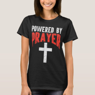 Powered By Prayer Cross God Jesus Christian Men Wo T-Shirt